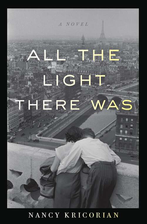 Book cover of All The Light There Was: A Novel