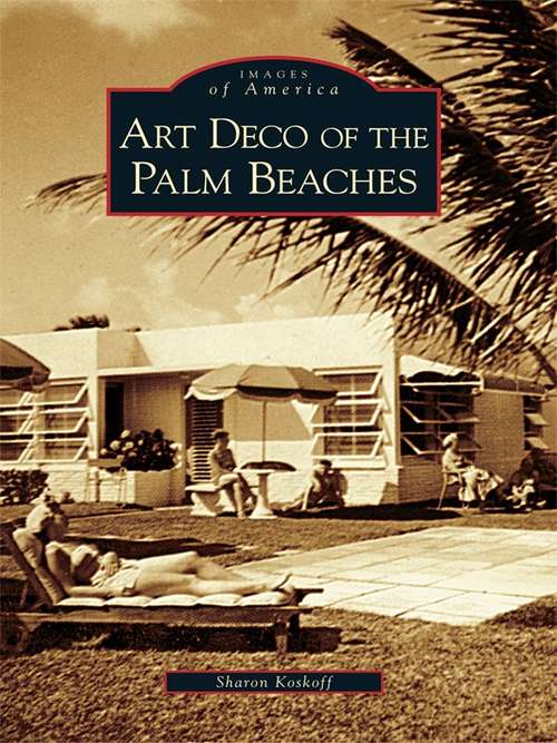 Book cover of Art Deco of the Palm Beaches