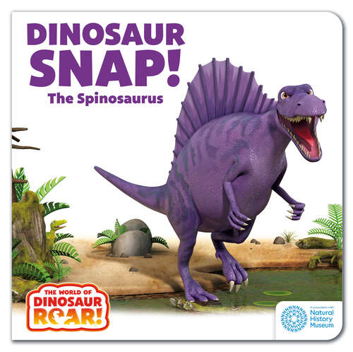 Book cover of Dinosaur Snap! The Spinosaurus (The World of Dinosaur Roar! #9)