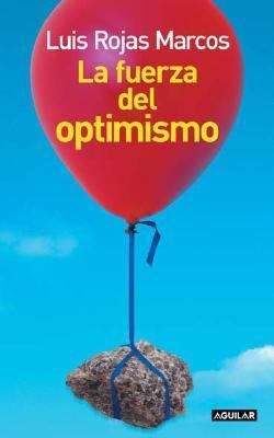 Book cover of La fuerza del optimismo