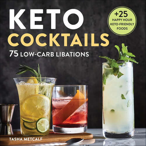 Book cover of Keto Cocktails: 75 Low-Carb Libations