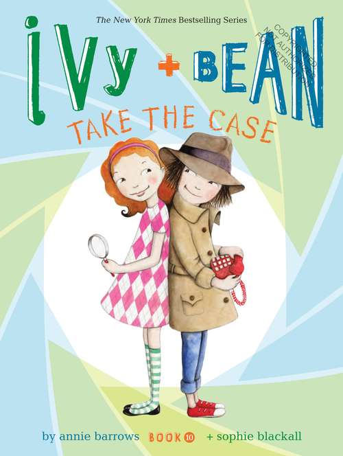 Book cover of Ivy and Bean: Take the Case (Ivy + Bean #10)