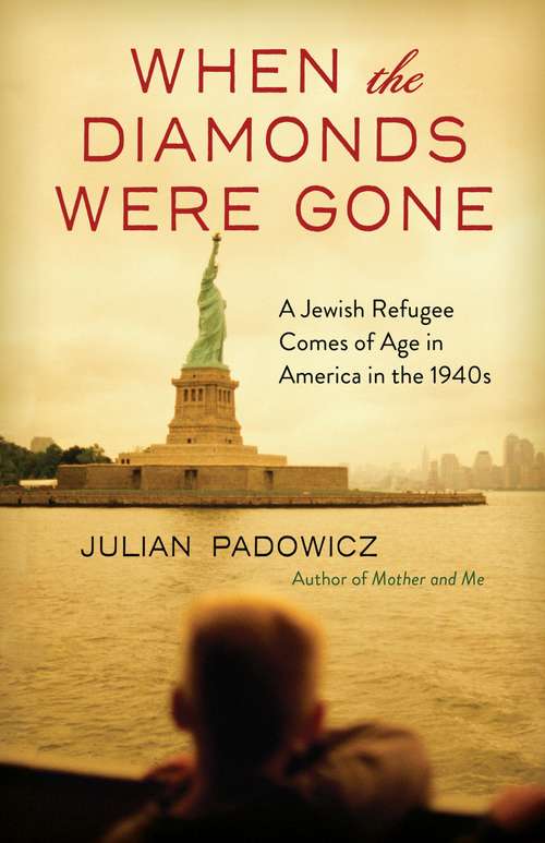 Book cover of When the Diamonds Were Gone: A Jewish Refugee Comes of Age in America in the 1940s