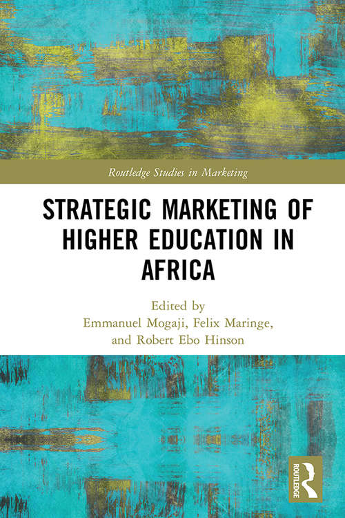 Strategic Marketing of Higher Education in Africa (Routledge Studies in Marketing)