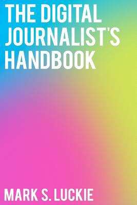 Book cover of The Digital Journalist's Handbook