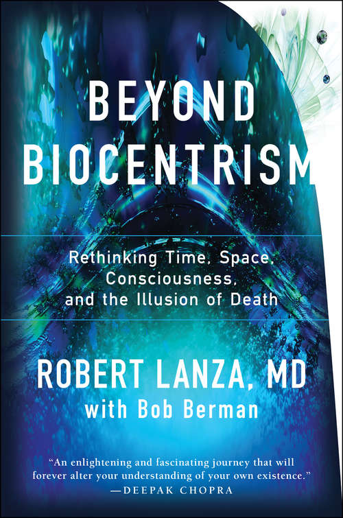 Book cover of Beyond Biocentrism: Rethinking Time, Space, Consciousness, and the Illusion of Death