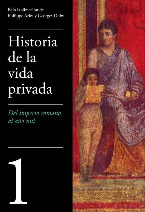 Del Imperio Romano al año mil (Historia de la vida privada #Volumen 1)