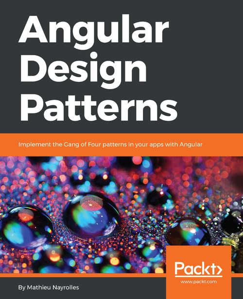 Book cover of Angular Design Patterns: Implement the Gang of Four patterns in your apps with Angular