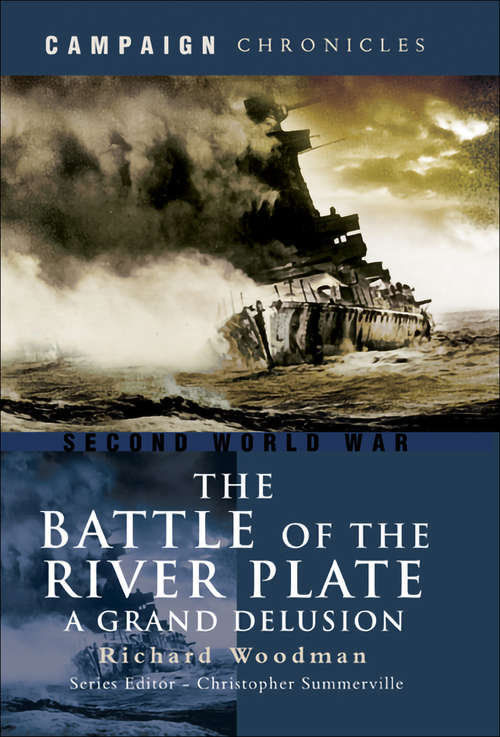 Book cover of The Battle of the River Plate: A Grand Delusion (Campaign Chronicles)