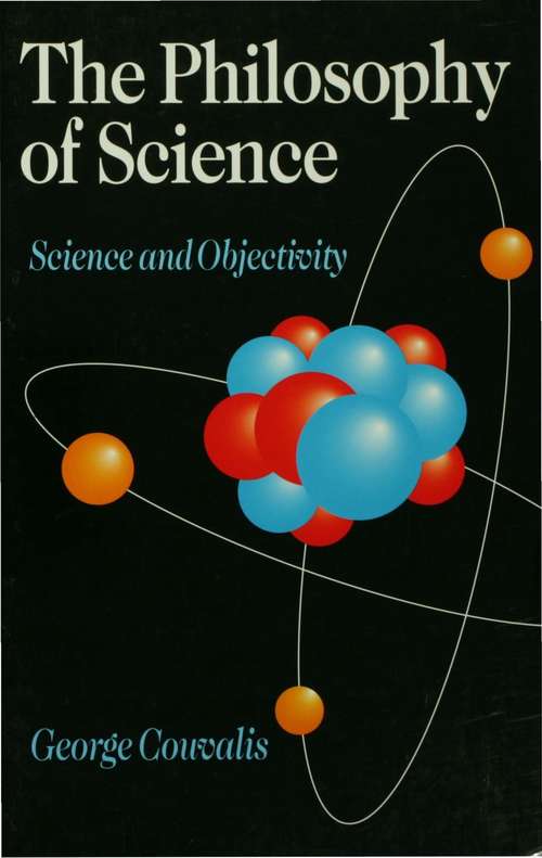 Book cover of The Philosophy of Science: Science and Objectivity