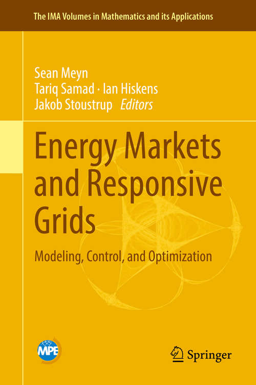 Energy Markets and Responsive Grids: Modeling, Control, and Optimization (The IMA Volumes in Mathematics and its Applications #162)
