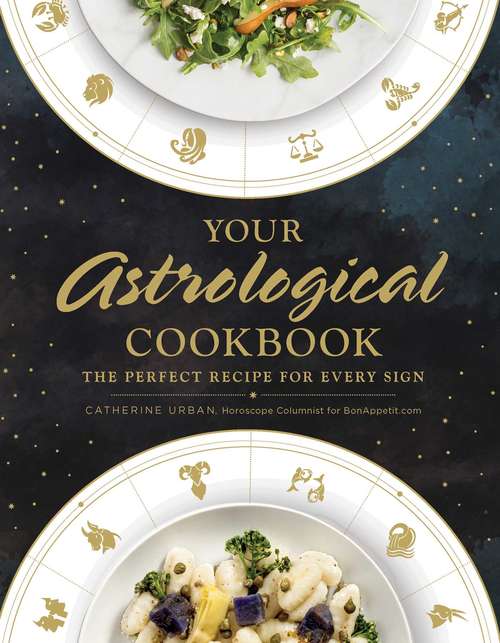 Book cover of Your Astrological Cookbook: The Perfect Recipe for Every Sign