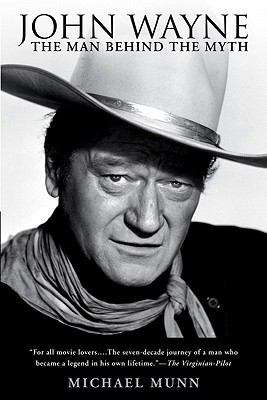 Book cover of John Wayne: The Man Behind The Myth