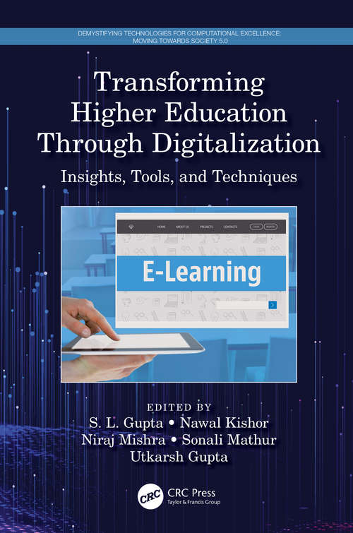 Transforming Higher Education Through Digitalization: Insights, Tools, and Techniques (Demystifying Technologies for Computational Excellence)