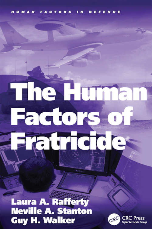 The Human Factors of Fratricide (Human Factors in Defence)