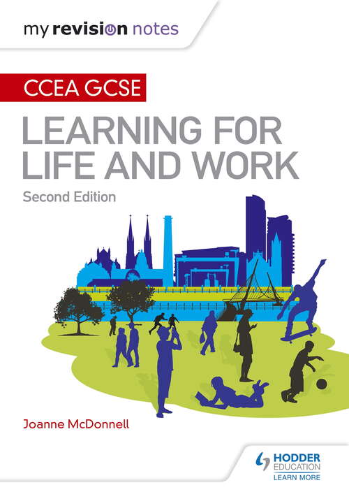 My Revision Notes: CCEA GCSE Learning for Life and Work: Second Edition (My Revision Notes)