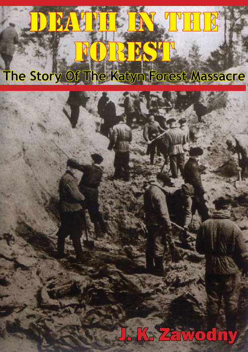 Book cover of Death In The Forest; The Story Of The Katyn Forest Massacre