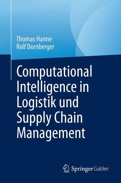 Book cover of Computational Intelligence in Logistik und Supply Chain Management (1. Aufl. 2023)