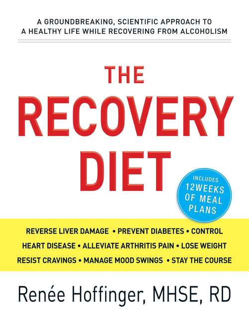 Book cover of The Recovery Diet: A Groundbreaking, Scientific Approach to a Healthy Life While Recovering from Alcoholism