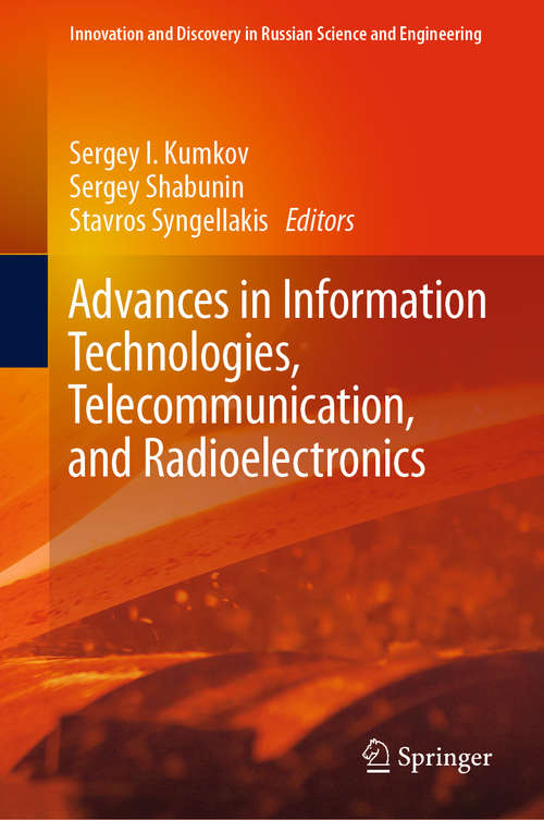 Advances in Information Technologies, Telecommunication, and Radioelectronics (Innovation and Discovery in Russian Science and Engineering)