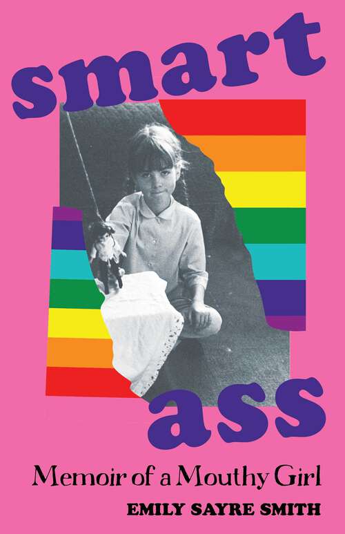 Book cover of Smartass: Memoir of a Mouthy Girl