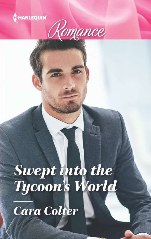 Swept into the Tycoon's World: Swept Into The Tycoon's World / Adding Up To Family (Mills And Boon True Love Ser.)