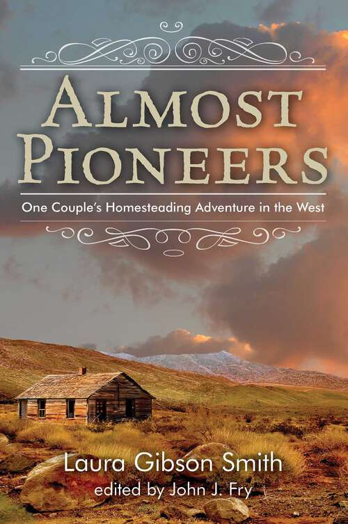Book cover of Almost Pioneers: One Couple's Homesteading Adventure in the West (1st Edition)