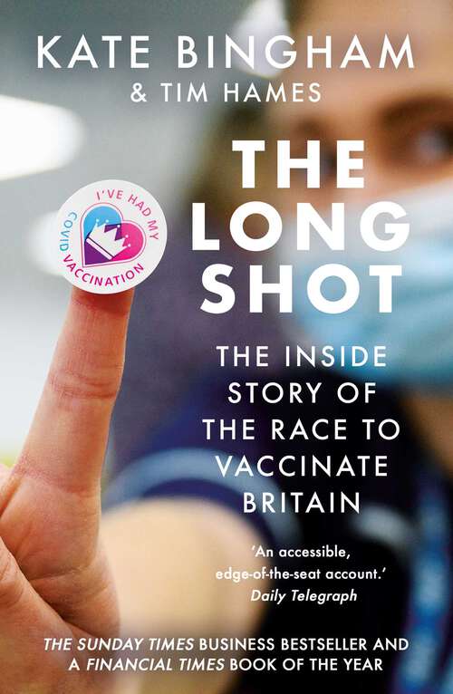 Book cover of The Long Shot: The Inside Story of the Race to Vaccinate Britain