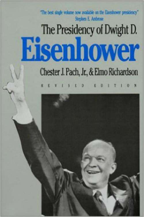 Book cover of The Presidency of Dwight D. Eisenhower
