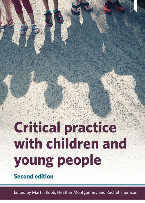 Critical Practice with Children and Young People 2nd edition
