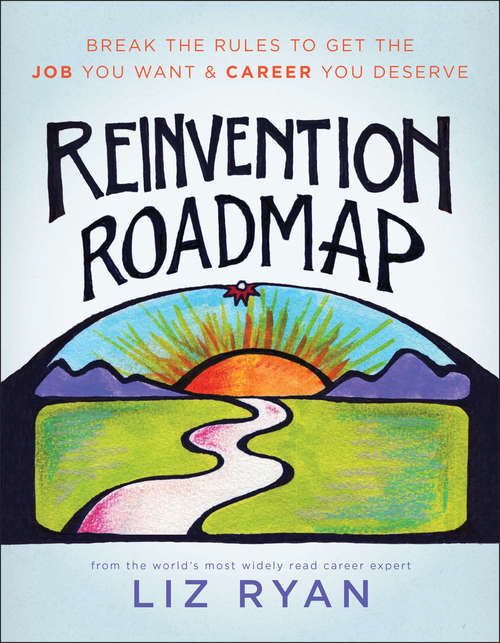 Book cover of Reinvention Roadmap: Break the Rules to Get the Job You Want and Career You Deserve