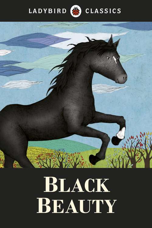 Book cover of Ladybird Classics: Black Beauty
