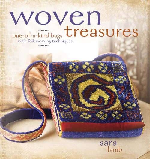 Book cover of Woven Treasures: One-of-a-kind Bags With Folk Weaving Techniques