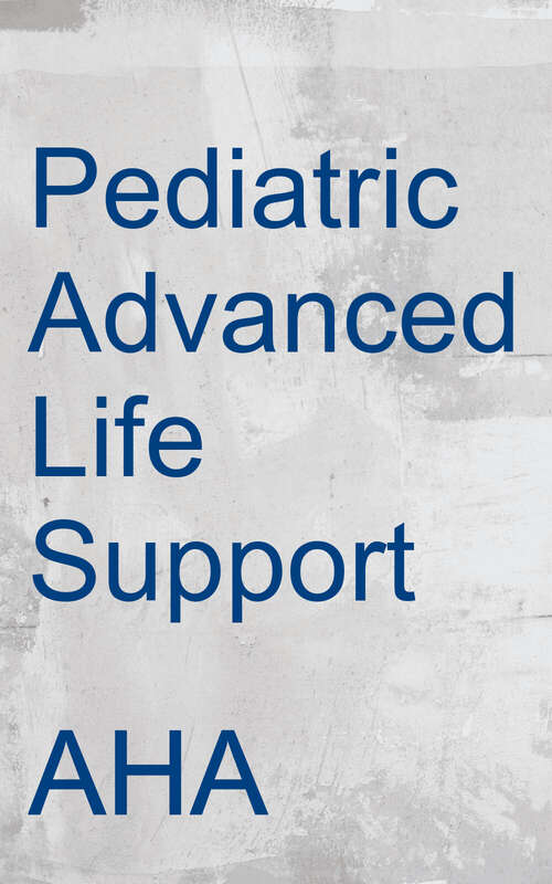 Book cover of Pediatric Advanced Life Support Provider Manual