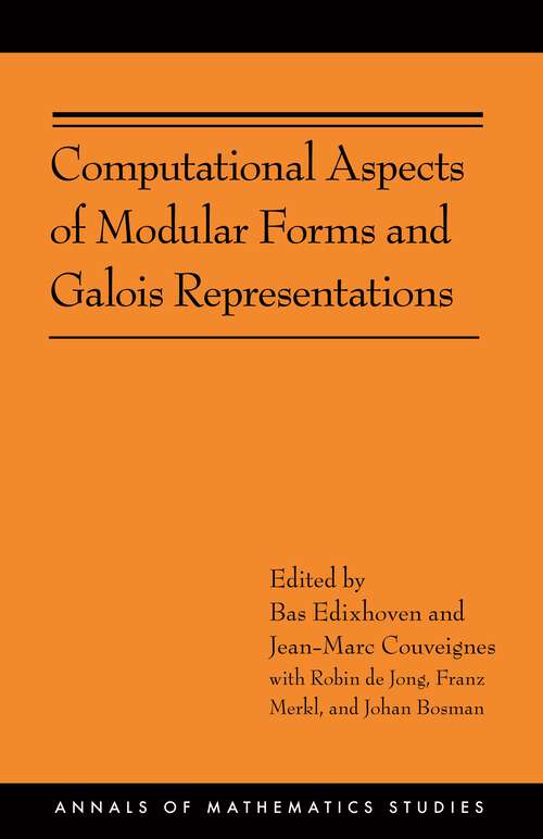 Book cover of Computational Aspects of Modular Forms and Galois Representations: How One Can Compute in Polynomial Time the Value of Ramanujan's Tau at a Prime (AM-176) (Annals of Mathematics Studies #176)