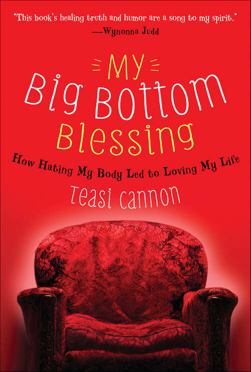 Book cover of My Big Bottom Blessing: How Hating My Body Led to Loving My Life