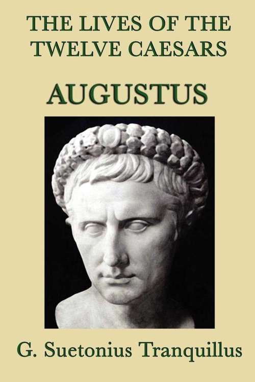 Book cover of The Lives of the Twelve Caesars: Augustus