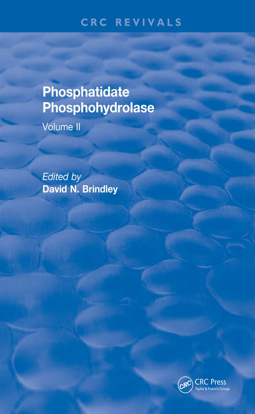Phosphatidate Phosphohydrolase: Volume II (CRC Press Revivals)