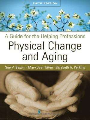 Physical Change and Aging: A Guide for the Helping Professions (5th edition)