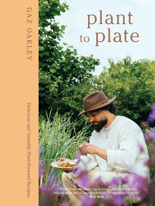 Book cover of Plant to Plate: Delicious and Versatile Plant-Forward Recipes