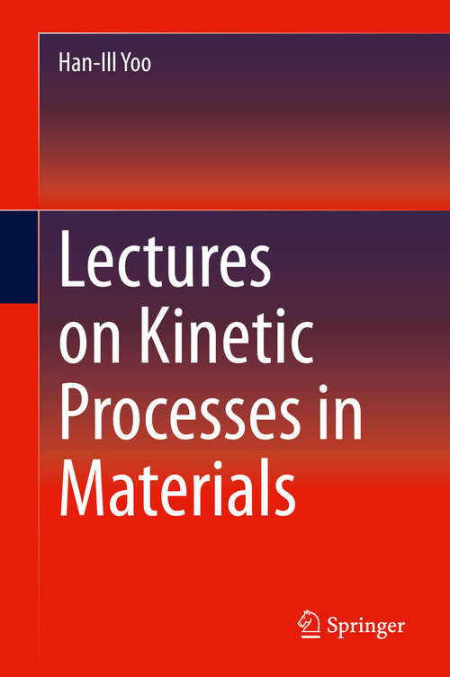 Book cover of Lectures on Kinetic Processes in Materials (1st ed. 2020)