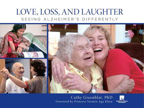 Book cover of Love, Loss, and Laughter: Seeing Alzheimer's Differently