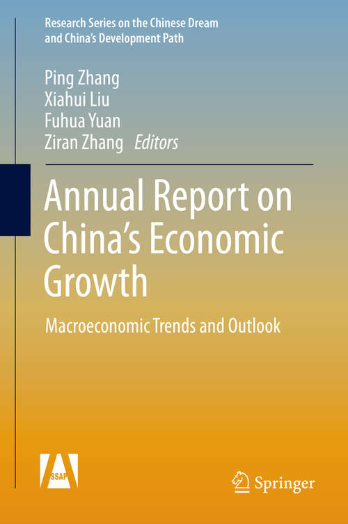 Annual Report on China's Economic Growth: Macroeconomic Trends and Outlook (Research Series on the Chinese Dream and China’s Development Path #0)