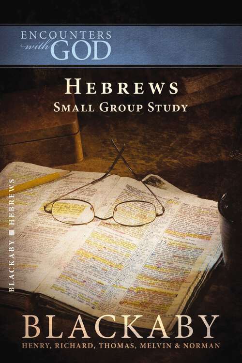 Book cover of Hebrews: A Blackaby Bible Study Series (Encounters with God)