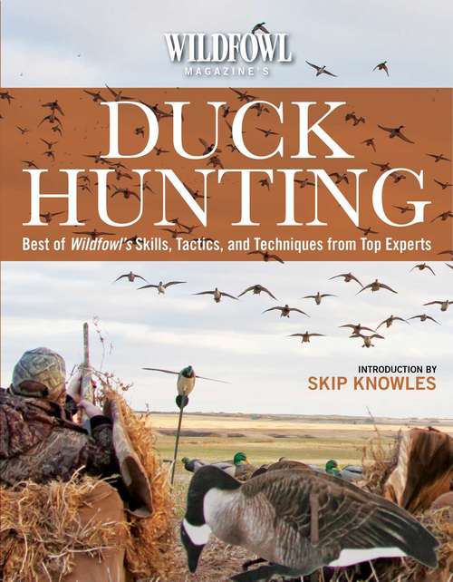Book cover of Wildfowl Magazine's  Duck Hunting: Best of Wildfowl's Skills, Tactics, and Techniques from Top Experts