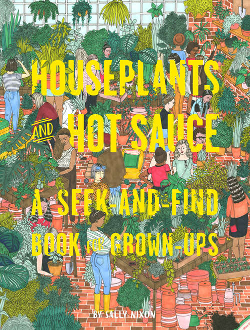 Book cover of Houseplants and Hot Sauce: A Seek-and-Find Book for Grown-Ups