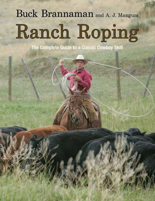 Book cover of Ranch Roping: The Complete Guide To A Classic Cowboy Skill