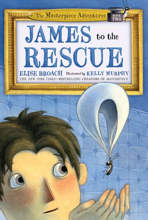 James To The Rescue (The Masterpiece Adventures #2)