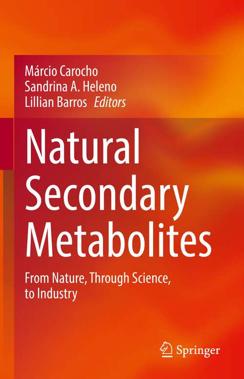 Natural Secondary Metabolites: From Nature, Through Science, to Industry