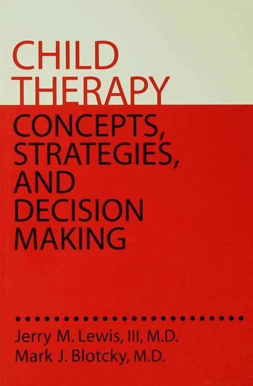 Child Therapy: Concepts Strategies & Decision Making